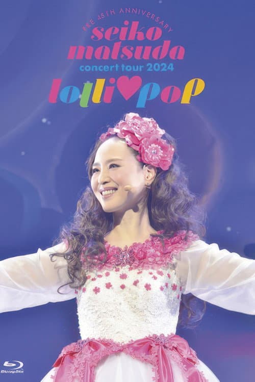 Pre 45th Anniversary Seiko Matsuda Concert Tour 2024 “lolli♡pop”