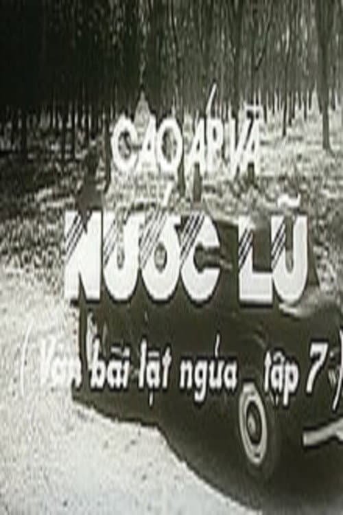 Ván bài lật ngửa 7: Cao áp và nước lũ