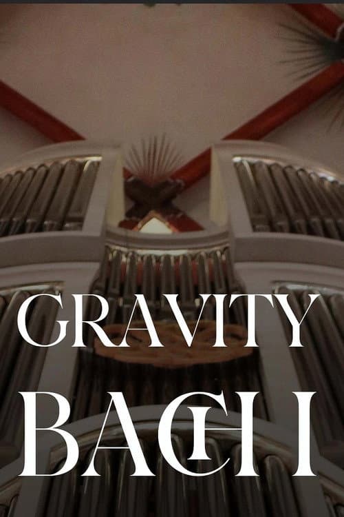 Gravity Bach Complete performance of works for organ - Vol. 1