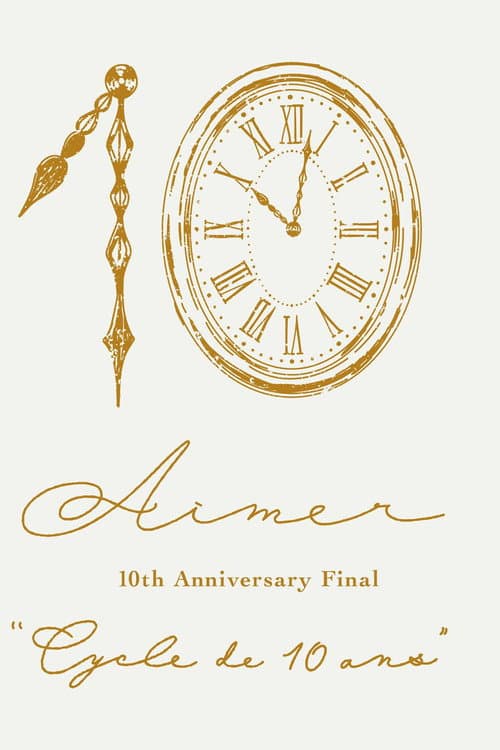 Aimer 10th Anniversary Final "Cycle de 10 ans"