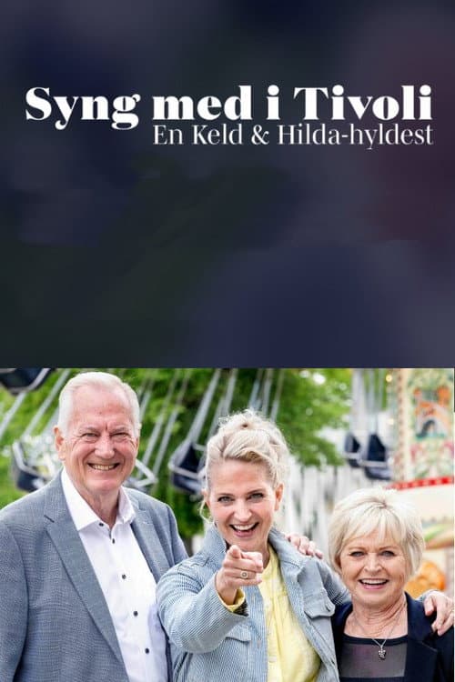 Syng med i Tivoli - En Keld & Hilda-hyldest