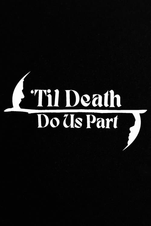 'Til Death Do Us Part