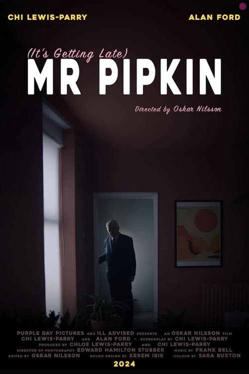 (It's Getting Late) Mr Pipkin