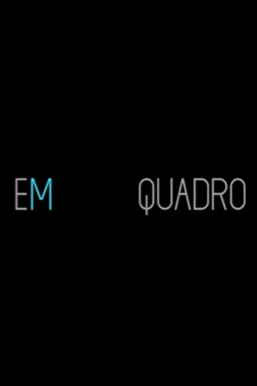 Em Quadro