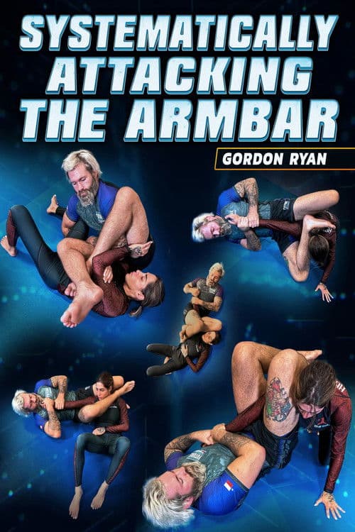 Systematically Attacking The Arm Bar by Gordon Ryan