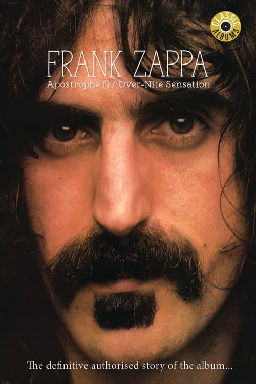 Classic Albums: Frank Zappa - Apostrophe (') Over-Nite Sensation