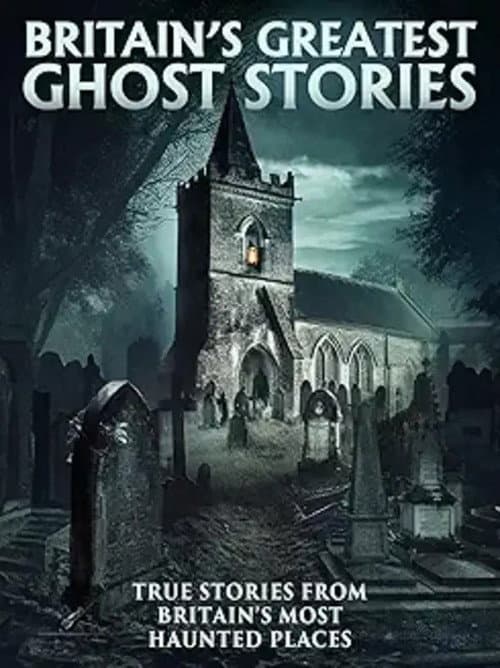 Britain's Greatest Ghost Stories