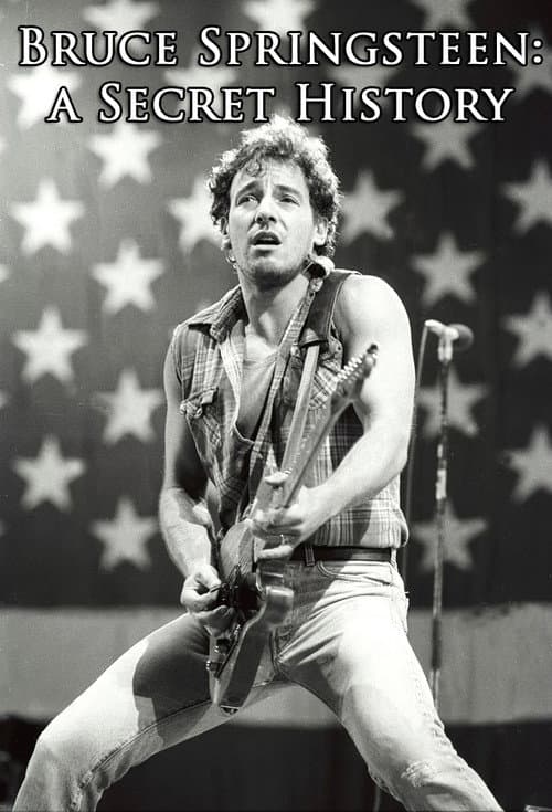 Bruce Springsteen: A Secret History