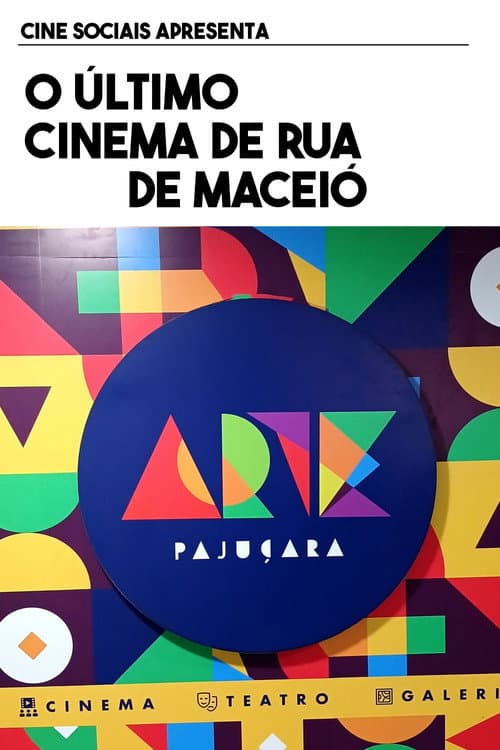 Cine Arte Pajuçara: O Último Cinema de Rua de Maceió