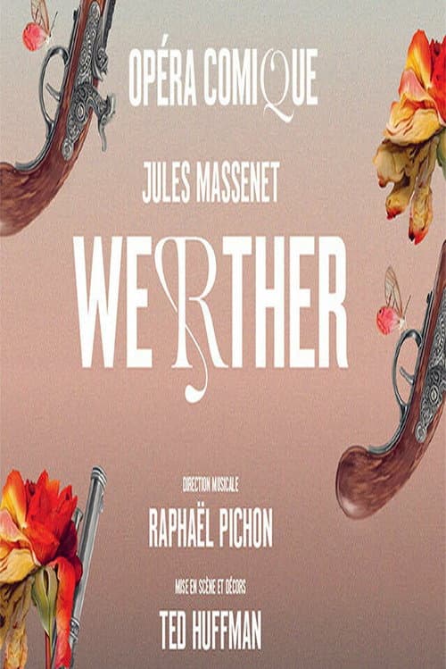 Jules Massenet : Werther Opéra Comique, Paris
