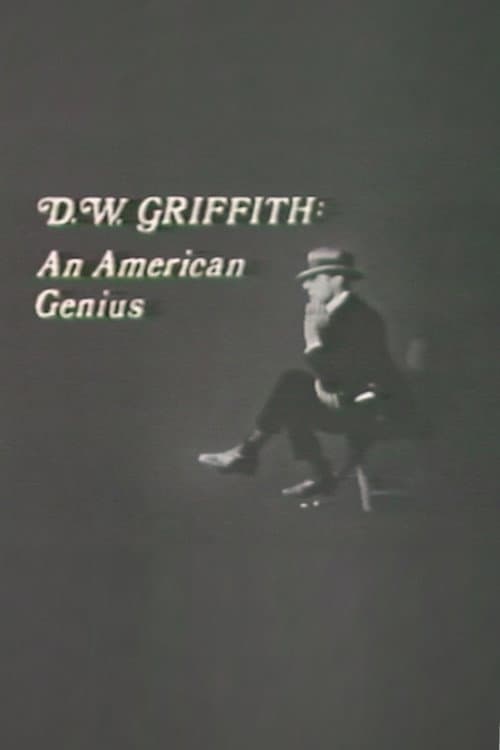 D.W. Griffith: An American Genius