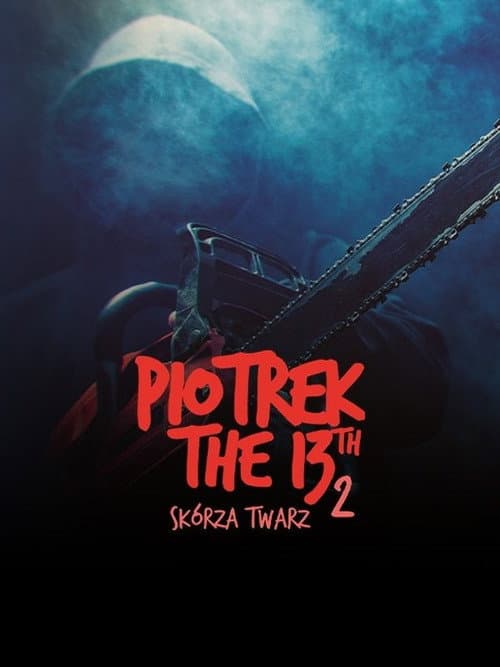 Piotrek trzynastego 2: Skórza Twarz