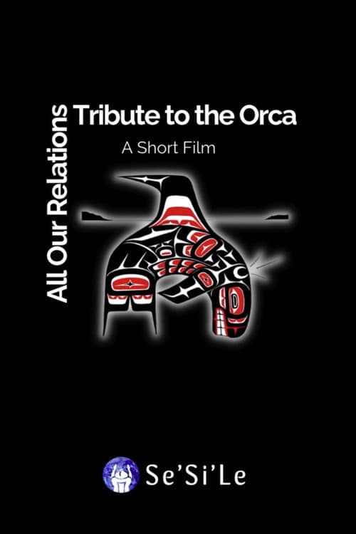 All Our Relations: Tribute to the Orca