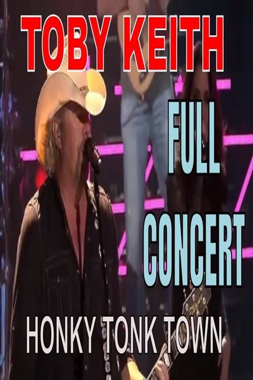 Toby Keith - Honky Tonk Town - Full Concert
