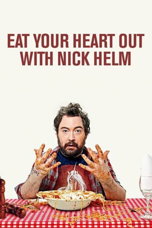 Eat Your Heart Out with Nick Helm