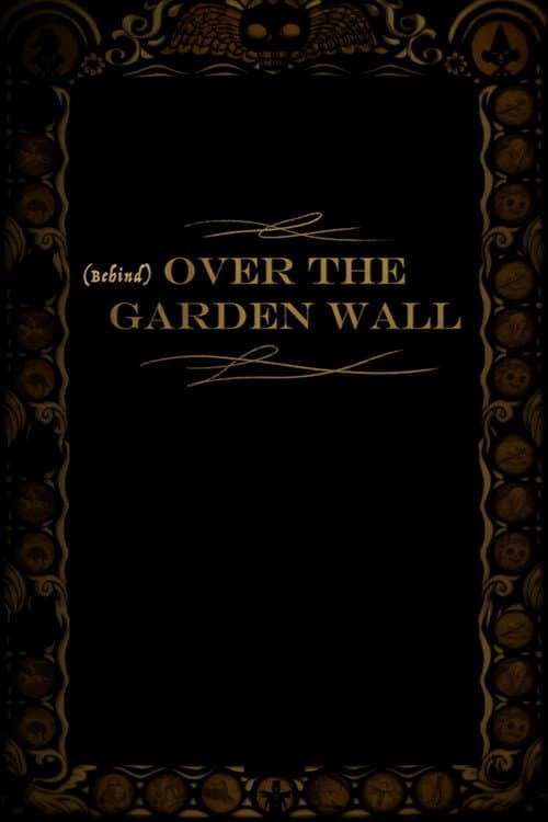 Behind Over the Garden Wall