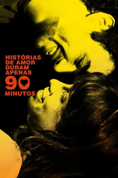 Histórias de Amor Duram Apenas 90 Minutos